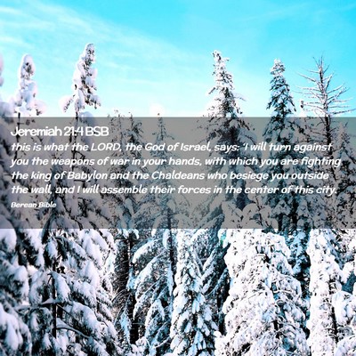 Picture 02 - Jeremiah 21:4 BSB - this is what the LORD, the God of Israel, says: - Bible Verse Picture
