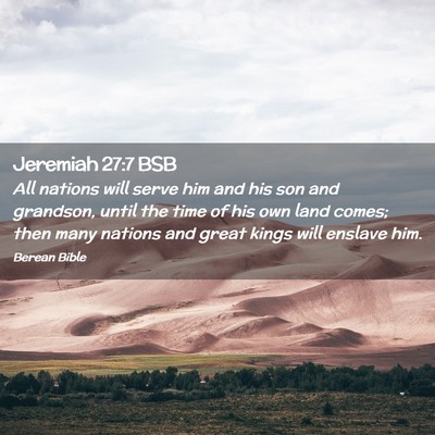 Picture 02 - Jeremiah 27:7 BSB - All nations will serve him and his son and - Bible Verse Picture