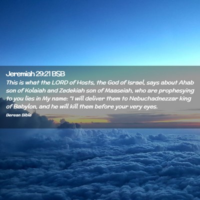 Picture 02 - Jeremiah 29:21 BSB - This is what the LORD of Hosts, the God of - Bible Verse Picture