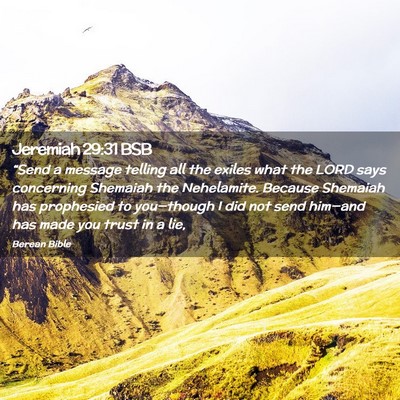 Picture 02 - Jeremiah 29:31 BSB - “Send a message telling all the exiles what the - Bible Verse Picture
