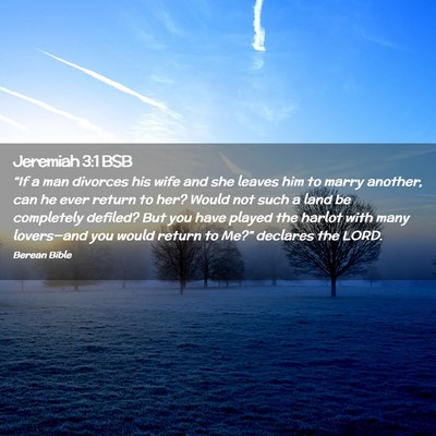 Picture 02 - Jeremiah 3:1 BSB - “If a man divorces his wife and she leaves him - Bible Verse Picture
