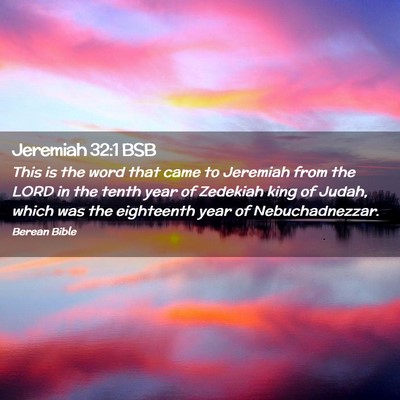 Picture 02 - Jeremiah 32:1 BSB - This is the word that came to Jeremiah from the - Bible Verse Picture