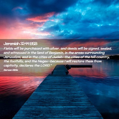 Picture 02 - Jeremiah 32:44 BSB - Fields will be purchased with silver, and deeds - Bible Verse Picture