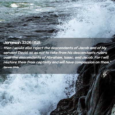 Picture 02 - Jeremiah 33:26 BSB - then I would also reject the descendants of Jacob - Bible Verse Picture