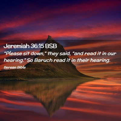 Picture 02 - Jeremiah 36:15 BSB - “Please sit down,” they said, “and read it - Bible Verse Picture