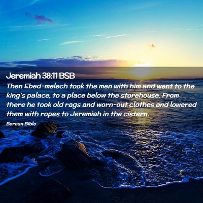 Picture 02 - Jeremiah 38:11 BSB - Then Ebed-melech took the men with him and went - Bible Verse Picture