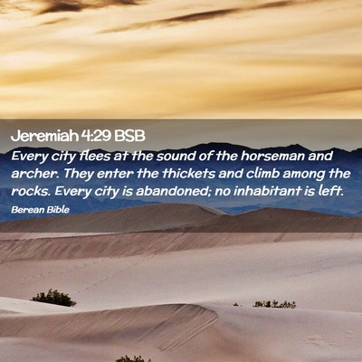 Picture 02 - Jeremiah 4:29 BSB - Every city flees at the sound of the horseman and - Bible Verse Picture