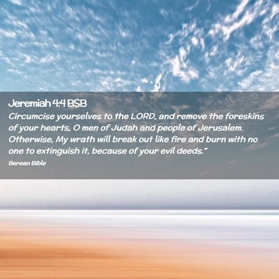 Picture 02 - Jeremiah 4:4 BSB - Circumcise yourselves to the LORD, and remove the - Bible Verse Picture