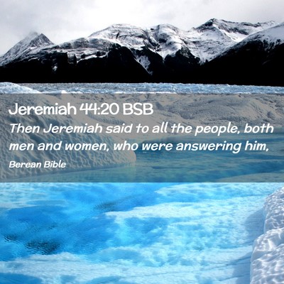 Picture 02 - Jeremiah 44:20 BSB - Then Jeremiah said to all the people, both men - Bible Verse Picture