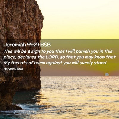 Picture 02 - Jeremiah 44:29 BSB - This will be a sign to you that I will punish you - Bible Verse Picture