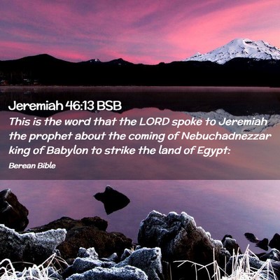 Picture 02 - Jeremiah 46:13 BSB - This is the word that the LORD spoke to Jeremiah - Bible Verse Picture