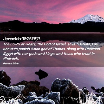 Picture 02 - Jeremiah 46:25 BSB - The LORD of Hosts, the God of Israel, says: - Bible Verse Picture