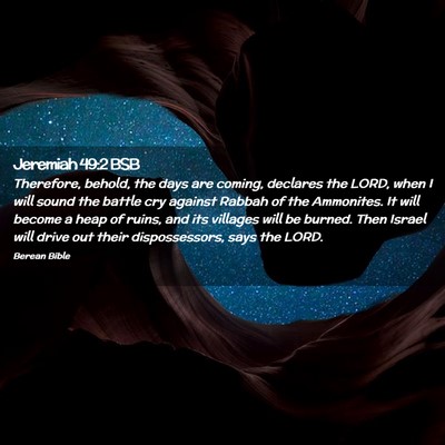 Picture 02 - Jeremiah 49:2 BSB - Therefore, behold, the days are coming, declares - Bible Verse Picture