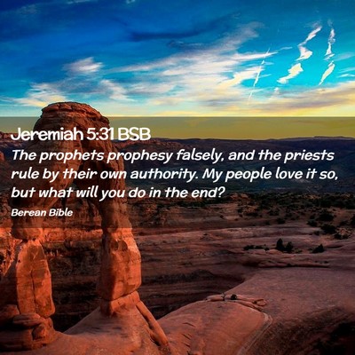 Picture 02 - Jeremiah 5:31 BSB - The prophets prophesy falsely, and the priests - Bible Verse Picture