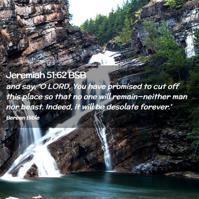Picture 02 - Jeremiah 51:62 BSB - and say, ‘O LORD, You have promised to cut off - Bible Verse Picture