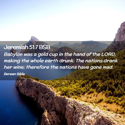Picture 02 - Jeremiah 51:7 BSB - Babylon was a gold cup in the hand of the LORD, - Bible Verse Picture