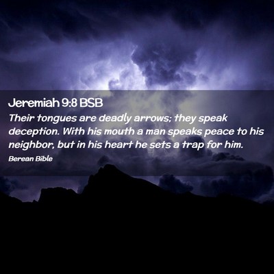 Picture 02 - Jeremiah 9:8 BSB - Their tongues are deadly arrows; they speak - Bible Verse Picture