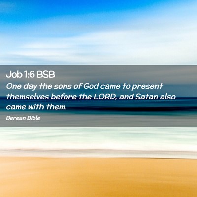 Picture 02 - Job 1:6 BSB - One day the sons of God came to present - Bible Verse Picture