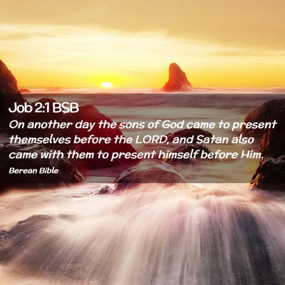 Picture 02 - Job 2:1 BSB - On another day the sons of God came to present - Bible Verse Picture
