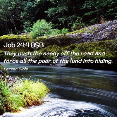 Picture 02 - Job 24:4 BSB - They push the needy off the road and force all - Bible Verse Picture