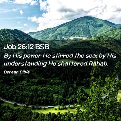 Picture 02 - Job 26:12 BSB - By His power He stirred the sea; by His - Bible Verse Picture