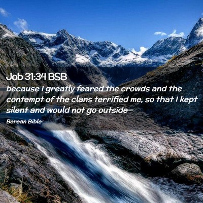 Picture 02 - Job 31:34 BSB - because I greatly feared the crowds and the - Bible Verse Picture