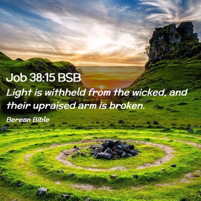 Picture 02 - Job 38:15 BSB - Light is withheld from the wicked, and their - Bible Verse Picture