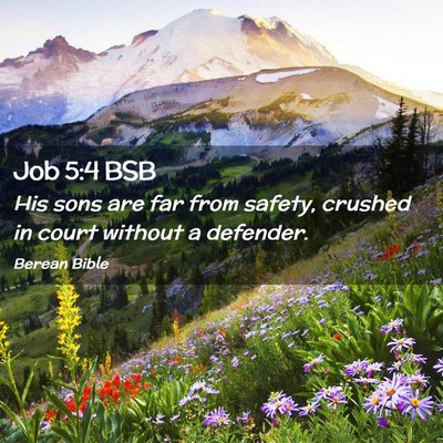 Picture 02 - Job 5:4 BSB - His sons are far from safety, crushed in court - Bible Verse Picture