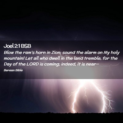 Picture 02 - Joel 2:1 BSB - Blow the ram’s horn in Zion; sound the alarm on - Bible Verse Picture
