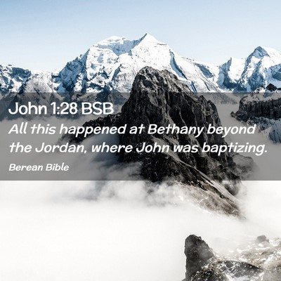 Picture 02 - John 1:28 BSB - All this happened at Bethany beyond the Jordan, - Bible Verse Picture
