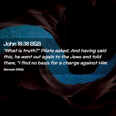 Picture 02 - John 18:38 BSB - “What is truth?” Pilate asked. And having - Bible Verse Picture