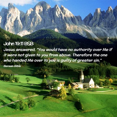 Picture 02 - John 19:11 BSB - Jesus answered, “You would have no authority - Bible Verse Picture