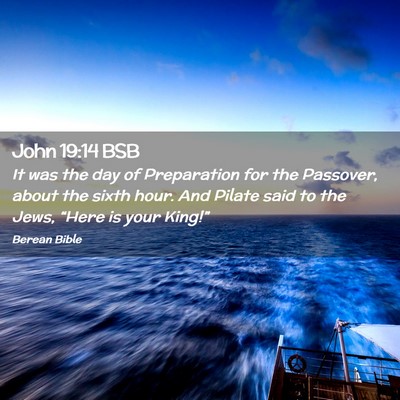Picture 02 - John 19:14 BSB - It was the day of Preparation for the Passover, - Bible Verse Picture