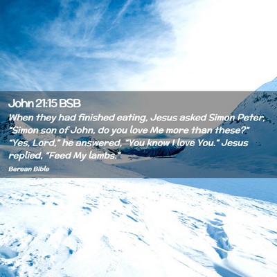 Picture 02 - John 21:15 BSB - When they had finished eating, Jesus asked Simon - Bible Verse Picture