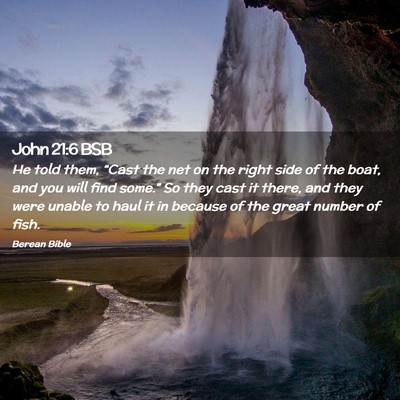 Picture 02 - John 21:6 BSB - He told them, “Cast the net on the right side - Bible Verse Picture