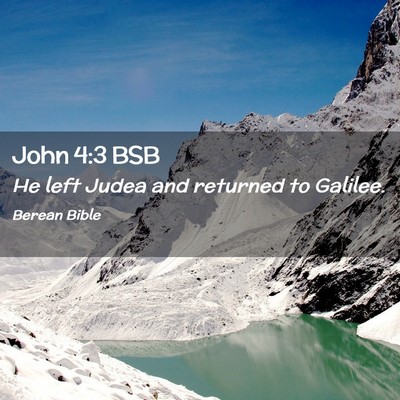 Picture 02 - John 4:3 BSB - He left Judea and returned to - Bible Verse Picture