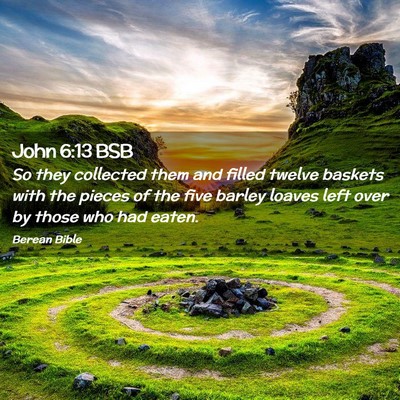 Picture 02 - John 6:13 BSB - So they collected them and filled twelve baskets - Bible Verse Picture