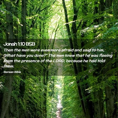 Picture 02 - Jonah 1:10 BSB - Then the men were even more afraid and said to - Bible Verse Picture