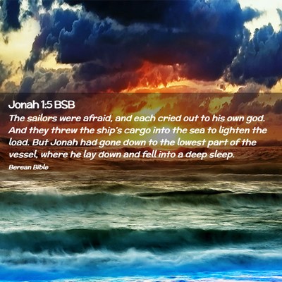 Picture 02 - Jonah 1:5 BSB - The sailors were afraid, and each cried out to - Bible Verse Picture
