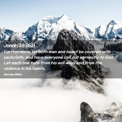 Picture 02 - Jonah 3:8 BSB - Furthermore, let both man and beast be covered - Bible Verse Picture