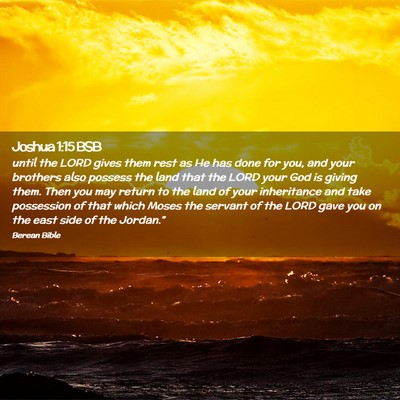 Picture 02 - Joshua 1:15 BSB - until the LORD gives them rest as He has done for - Bible Verse Picture