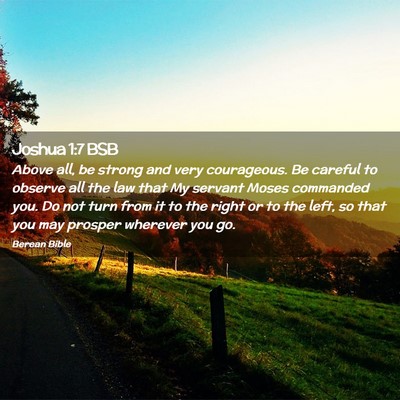 Picture 02 - Joshua 1:7 BSB - Above all, be strong and very courageous. Be - Bible Verse Picture