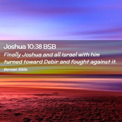 Picture 02 - Joshua 10:38 BSB - Finally Joshua and all Israel with him turned - Bible Verse Picture