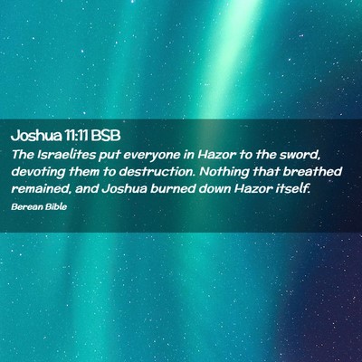 Picture 02 - Joshua 11:11 BSB - The Israelites put everyone in Hazor to the - Bible Verse Picture