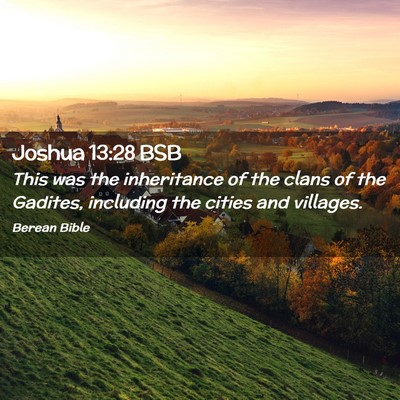 Picture 02 - Joshua 13:28 BSB - This was the inheritance of the clans of the - Bible Verse Picture