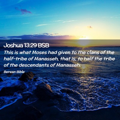 Picture 02 - Joshua 13:29 BSB - This is what Moses had given to the clans of the - Bible Verse Picture