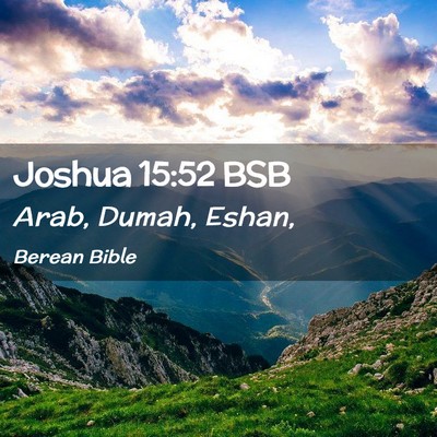 Picture 02 - Joshua 15:52 BSB - Arab, Dumah, - Bible Verse Picture