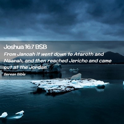 Picture 02 - Joshua 16:7 BSB - From Janoah it went down to Ataroth and Naarah, - Bible Verse Picture