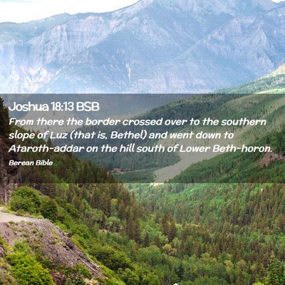 Picture 02 - Joshua 18:13 BSB - From there the border crossed over to the - Bible Verse Picture