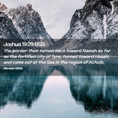 Picture 02 - Joshua 19:29 BSB - The border then turned back toward Ramah as far - Bible Verse Picture
